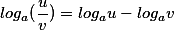 {log_a(\frac{u}{v})}=log_au-log_av